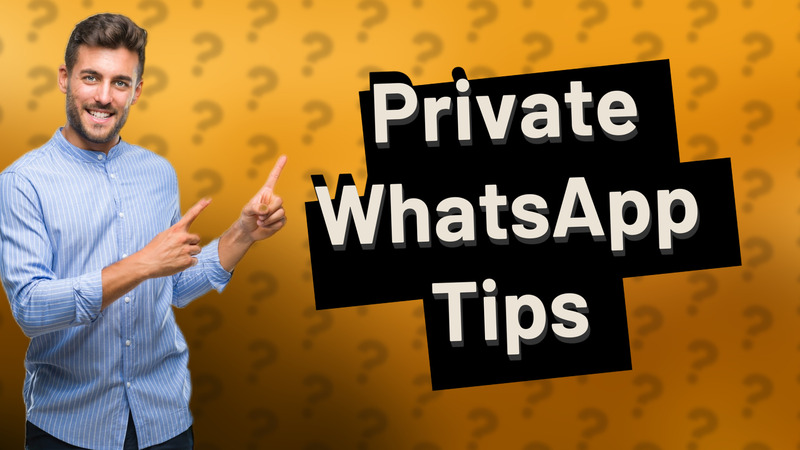 Private WhatsApp Tips