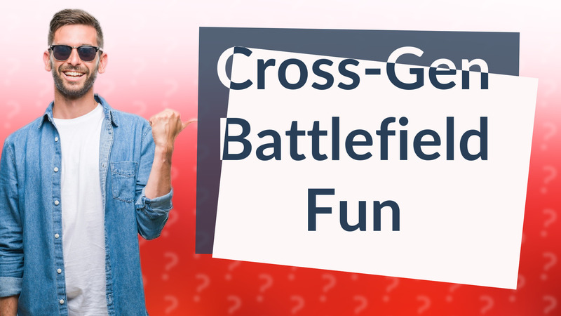 Cross-Gen Battlefield Fun