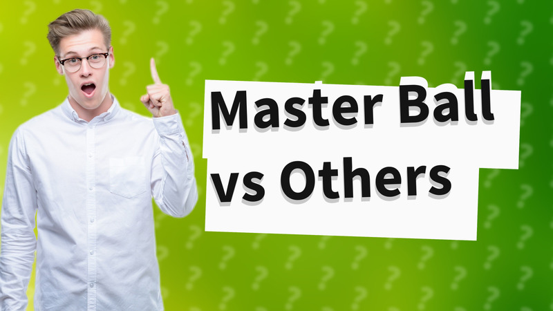 Master Ball vs Others