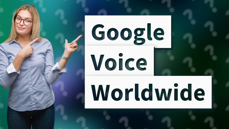 Google Voice Worldwide