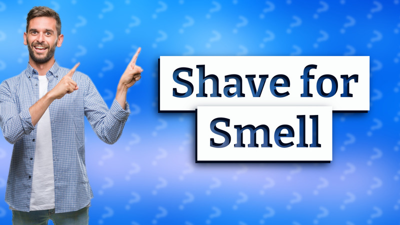 Shave for Smell