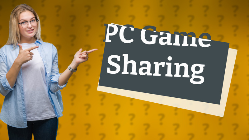 PC Game Sharing