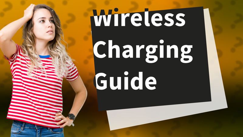 Wireless Charging Guide