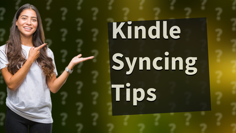 Kindle Syncing Tips