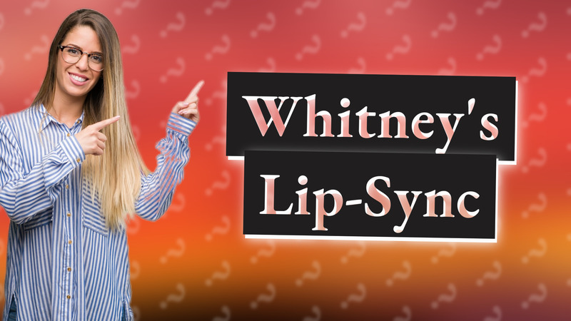 Whitney's Lip-Sync