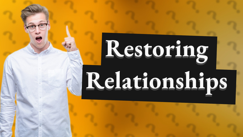 Restoring Relationships