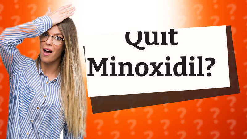 Quit Minoxidil?