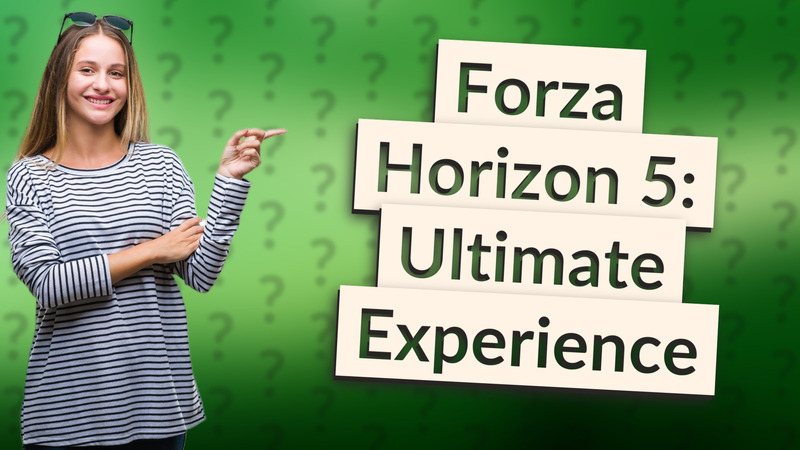 Forza Horizon 5: Ultimate Experience