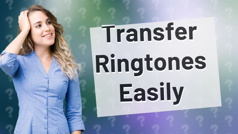 Transfer Ringtones Easily