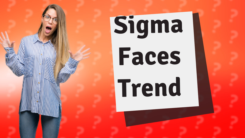 Sigma Faces Trend