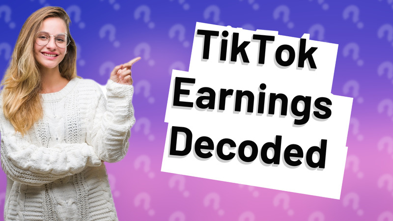 TikTok Earnings Decoded
