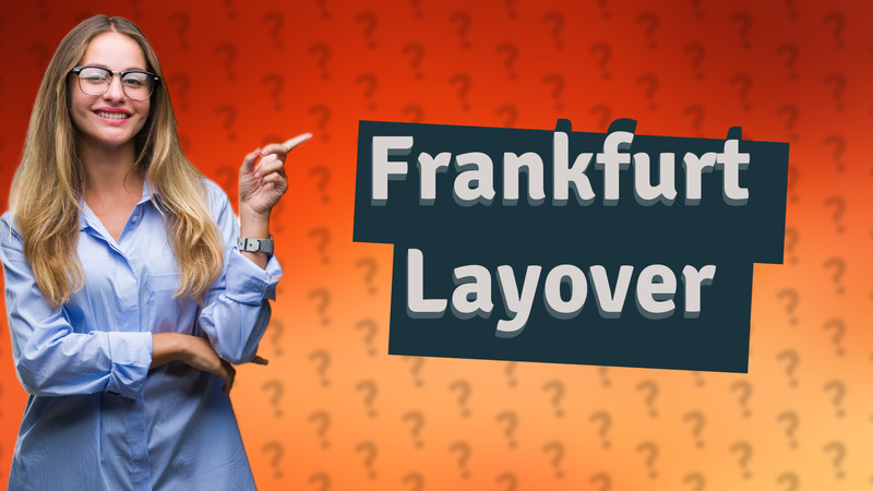 Frankfurt Layover