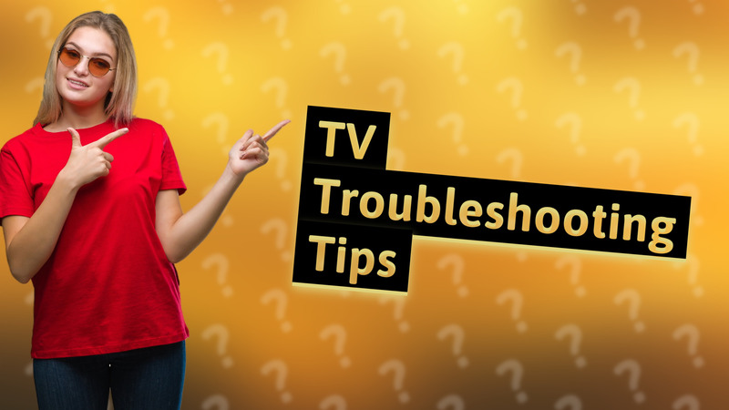 TV Troubleshooting Tips