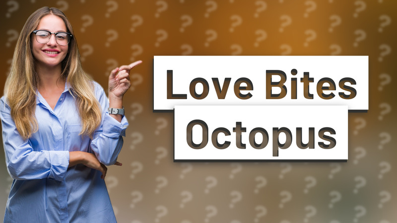 Love Bites Octopus
