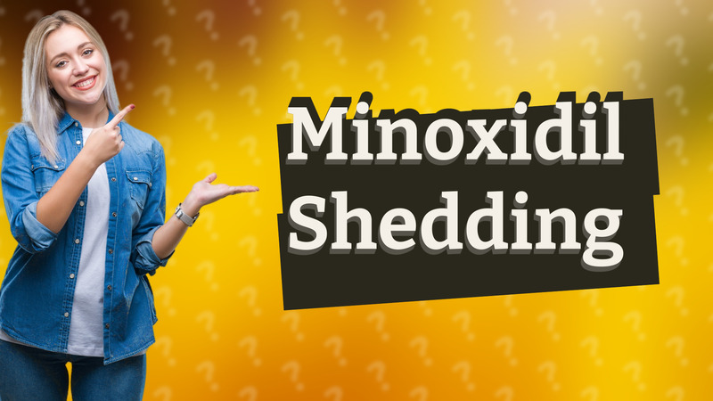 Minoxidil Shedding
