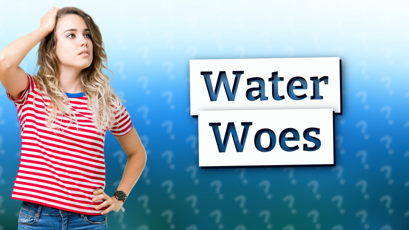Water Woes