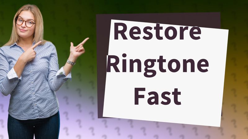 Restore Ringtone Fast
