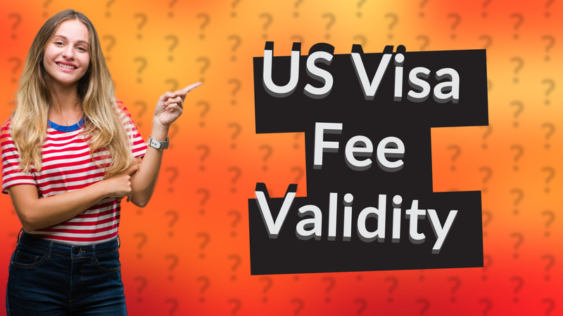 US Visa Fee Validity