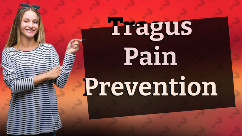 Tragus Pain Prevention