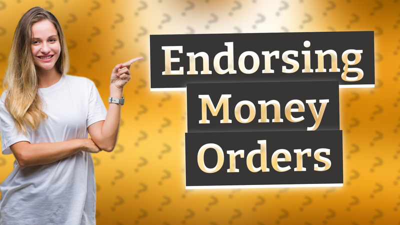 Endorsing Money Orders