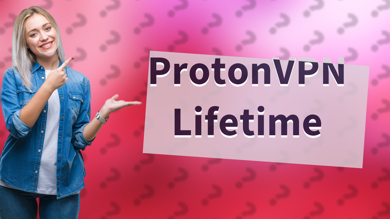 ProtonVPN Lifetime