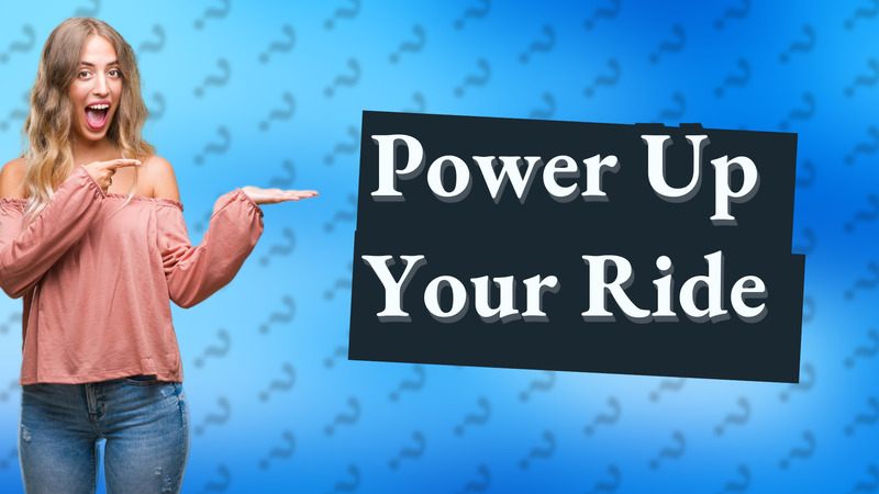 Power Up Your Ride