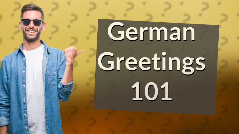 German Greetings 101