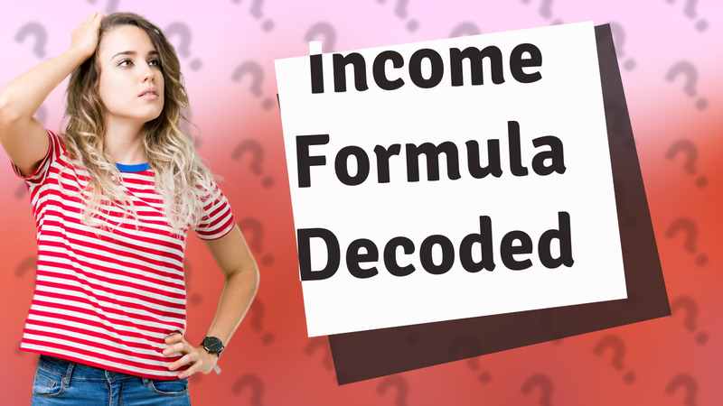 Income Formula Decoded