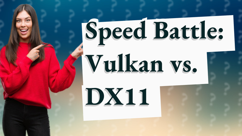 Speed Battle: Vulkan vs. DX11