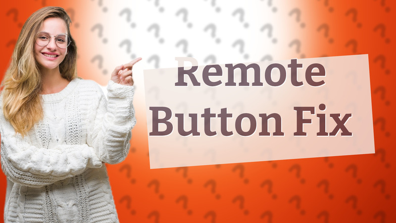 Remote Button Fix