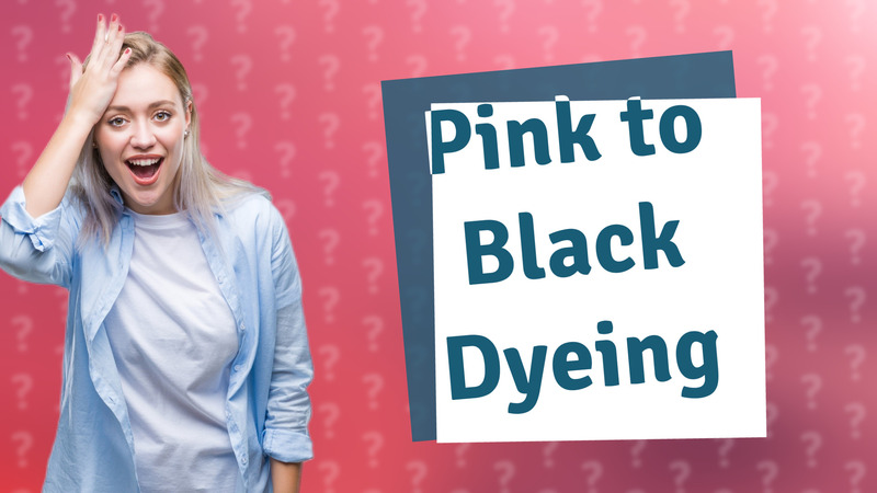 Pink to Black Dyeing