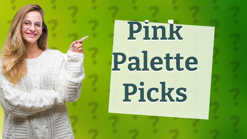 Pink Palette Picks