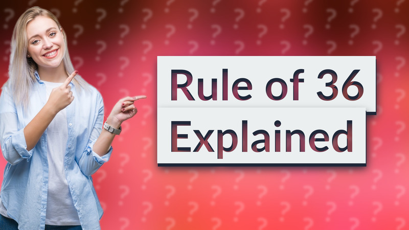 Rule of 36 Explained