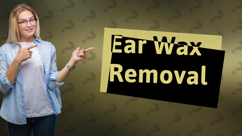 Ear Wax Removal