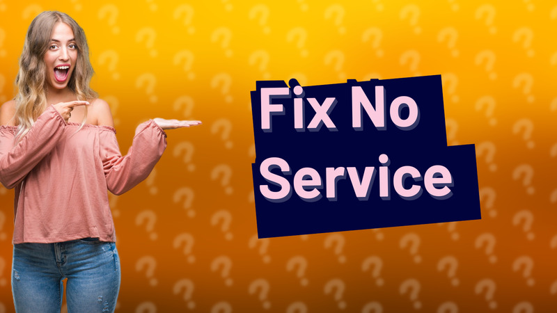 Fix No Service