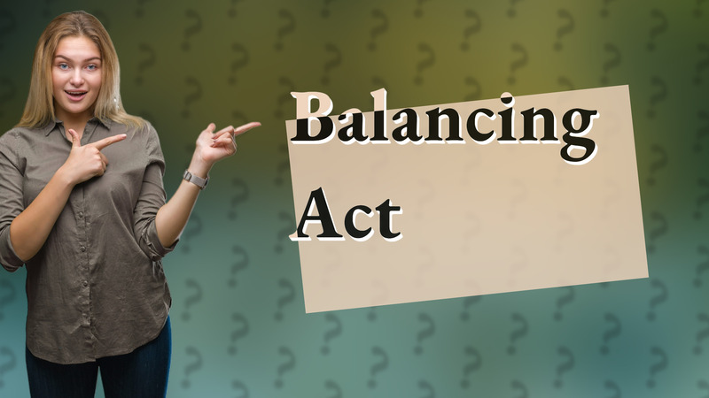 Balancing Act