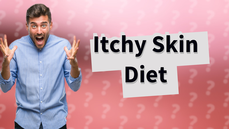 Itchy Skin Diet