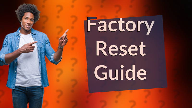 Factory Reset Guide