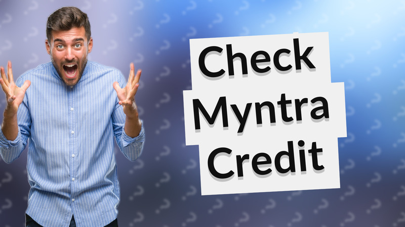 Check Myntra Credit