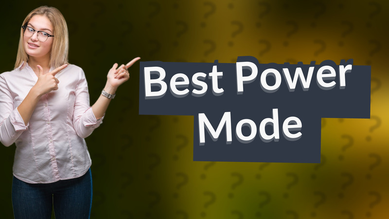 Best Power Mode