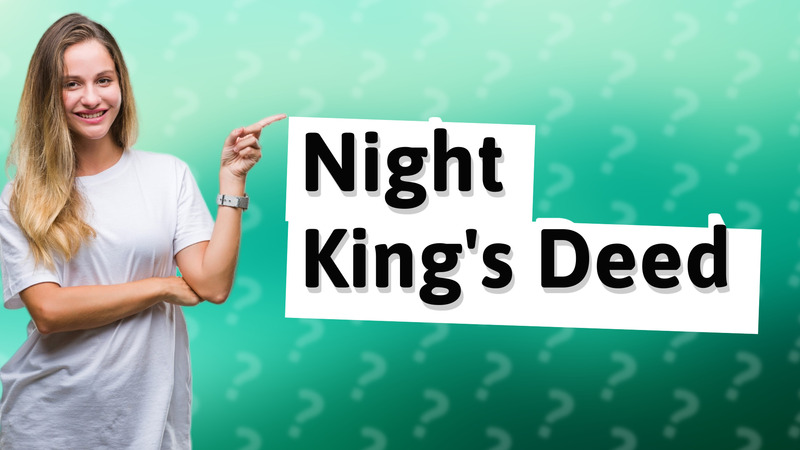 Night King's Deed