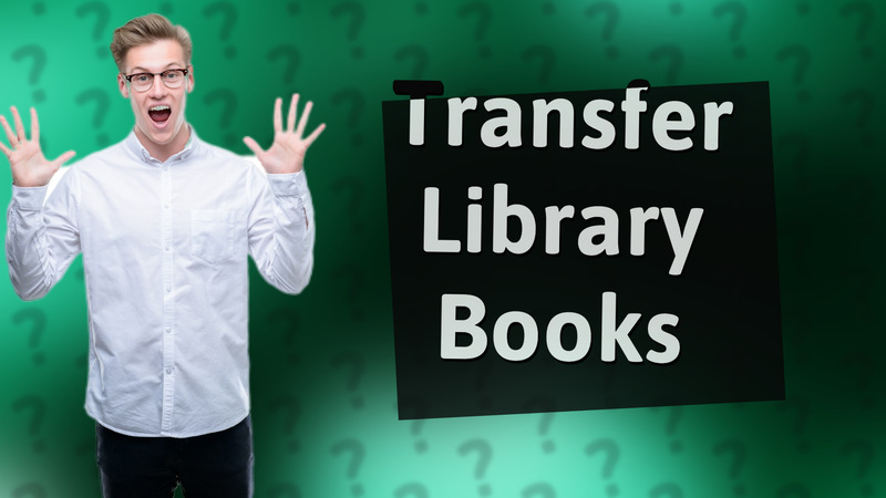 Transfer Library Books