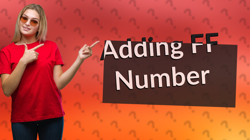 Adding FF Number