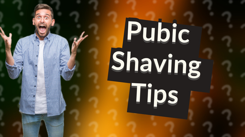 Pubic Shaving Tips