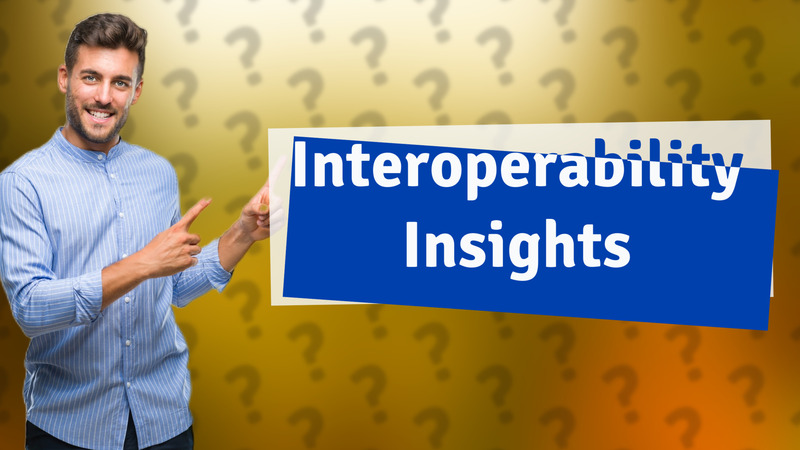 Interoperability Insights