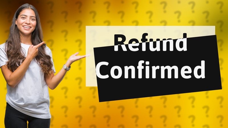Refund Confirmed