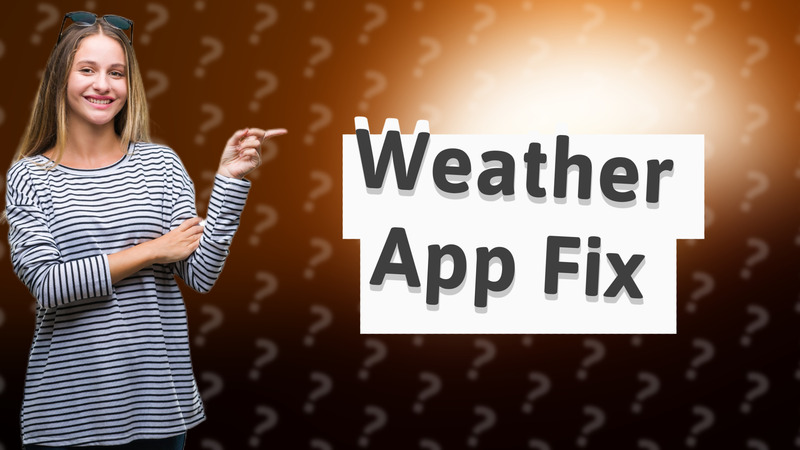 Weather App Fix