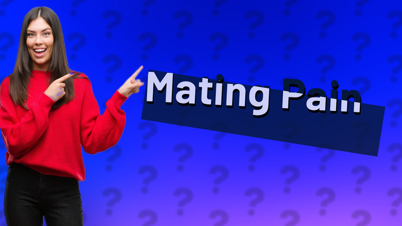 Mating Pain