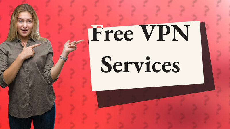 Free VPN Services