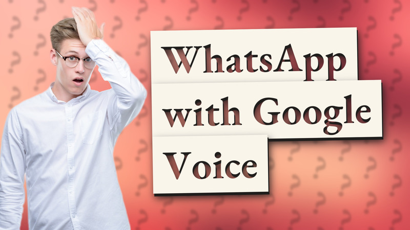 WhatsApp with Google Voice